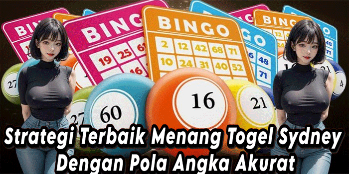 Strategi Terbaik Menang Togel Sydney Dengan Pola Angka Akurat